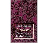 Ecstasies : Deciphering The Witches' Sabbath
