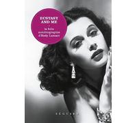Ecstasy and Me: La folle autobiographie d'Hedy Lamarr