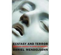 Ecstasy and Terror: From the Greeks to Game of Thrones