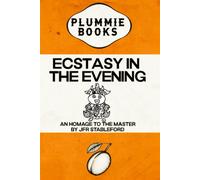 Ecstasy In The Evening: An Homage By Jfr Stableford