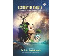 Ecstasy of Beauty: A Prayer to Mother Nature