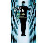 Ecstasy. Trois contes d'amour chimique