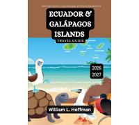 Ecuador and Galápagos Islands Travel Guide 2026-2027: Meaningful Routes, Living Landscapes, and Responsible Adventure
