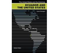 Ecuador And The United States: Useful Strangers
