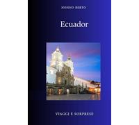 Ecuador: Il Paese di Mezzo del Mondo