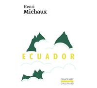 Ecuador - Journal de voyage - Henri Michaux - Gallimard - Livre
