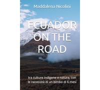 ECUADOR ON THE ROAD: tra culture indigene e natura, con le necessità di un bimbo di 6 mesi