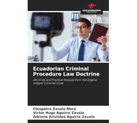 Ecuadorian Criminal Procedure Law Doctrine: Doctrinal and Practical Analysis from the Organic Integral Criminal Code