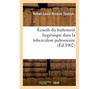 Écueils du traitement hygiénique et de l'éducation prophylactique publique Teutsch-R-L-N (Auteur)