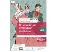 Écume des oeuvres 1re, Alfred de Musset, On ne badine pas avec l'amour - Cahier élève - Ed. 2024