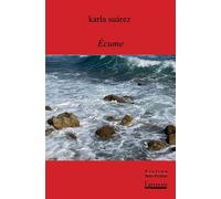 Écume - Karla Suarez - L'atinoir Eds - broché - Roman