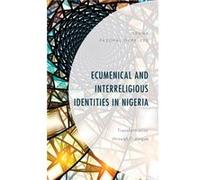 Ecumenical and Interreligious Identities in Nigeria by Ikenna Paschal Okpaleke Ikenna Paschal Okpaleke (Auteur)