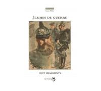 Écumes de guerre : 8 fragments Huit fragments - René Pillot - La Fontaine-L'affranchie - broché - Théâtre