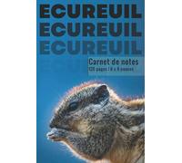 Écureuil: Carnet de notes ligné pour les passionné(e)s d'écureuil | 120 pages | 6 x 9 pouces