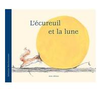 Ecureuil et la lune (l') Sebastian Meschenmoser (Auteur)