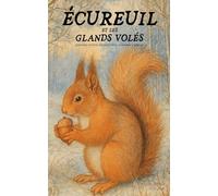 Écureuil Et Les Glands Volés: Histoires Courtes Bilingues Pour Apprendre L'Anglais