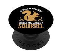 Écureuil, sois Toujours toi-même, sauf si tu Peux être Un écureuil PopSockets PopGrip Adhésif