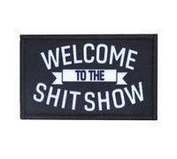 Écusson brodé « Welcome to The Shit Show Morale » en tissu tactique 8 cm x 5 cm avec crochet et boucle pour airsoft forces militaires