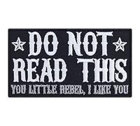 Écusson humoristique "Do not read this. (You little rebel, I like you)" Patch à coudre/thermocoller | Appliqué amusant pour tous les tissus | 90x50mm