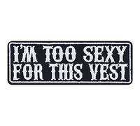 Écusson Thermocollant Amusant : "I'm too sexy for this vest" - Écusson Biker Heavy Metal à coudre - Cadeau pour femmes - Applique DIY pour veste/gilet/jeans - 100x35mm