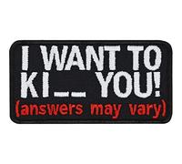 Écusson Thermocollant "I WANT TO KI** YOU - (answer may vary)" - Patch Heavy Metal avec une Phrase Amusante - Patch Bad Girl - Cadeau - Appliqué pour Tous les Tissus | 70x35mm