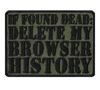 Écusson Thermocollant "If found dead: Delete my browser history" | Patch de moral tactique pour les joueurs | 70x50mm