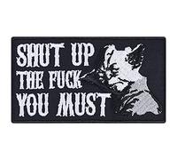 Écusson Thermocollant "Shut up the fuck you must" Patch Biker amusant pour rocker, autocollant de science-fiction, cadeau DIY, application pour veste/gilet/jeans/chemise | 90x50mm