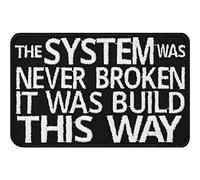 Écusson Thermocollant "The system was never broken, it was build this way" | Patch brodé 80x50mm