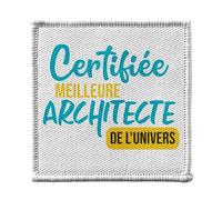 Ecusson Thermocollant Vetement 7x7cm - Certifiée meilleure Architecte de l'univers Construction Art Maison Design Architecture - Patch a Repasser pour Reparation ou Customisation T-shirt Sac Jeans
