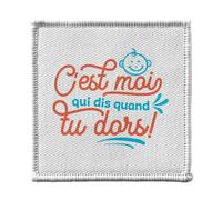 Ecusson Thermocollant Vetement 7x7cm - C'est Moi Qui Dis Quand Tu Dors Bébé Parents - Patch a Repasser pour Reparation ou Customisation T-shirt Sac Jeans Imprime en France