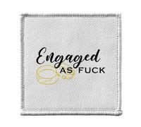 Ecusson Thermocollant Vetement 7x7cm - Engaged As Fuck Wedding Alliances Fiancé - Patch a Repasser pour Reparation ou Customisation T-shirt Sac Jeans Imprime en France