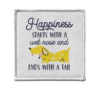 Ecusson Thermocollant Vetement 7x7cm - Happiness starts with a wet Nose and ends with Tail Dog - Patch a Repasser pour Reparation ou Customisation T-shirt Sac Jeans Imprime en France