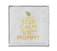 Ecusson Thermocollant Vetement 7x7cm - I can't Keep Calm I'm going to be a Mommy Parodie Maman - Patch a Repasser pour Reparation ou Customisation T-shirt Sac Jeans Imprime en France