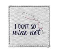 Ecusson Thermocollant Vetement 7x7cm - I Don't See Wine Not Vin Humour Blague - Patch a Repasser pour Reparation ou Customisation T-shirt Sac Jeans Imprime en France