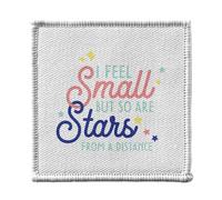 Ecusson Thermocollant Vetement 7x7cm - I Feel Small But So Are Stars Typographie Message Inspiration Self Love Amour - Patch a Repasser pour Reparation ou Customisation T-shirt Sac Jeans Imprime en