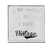 Ecusson Thermocollant Vetement 7x7cm - Je Ne Vieillis Pas Je Deviens Vintage Humour Grands Parents - Patch a Repasser pour Reparation ou Customisation T-shirt Sac Jeans Imprime en France