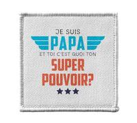 Ecusson Thermocollant Vetement 7x7cm - Je suis Papa, et toi c'est quoi ton Super Pouvoir ? - Patch a Repasser pour Reparation ou Customisation T-shirt Sac Jeans Imprime en France