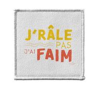 Ecusson Thermocollant Vetement 7x7cm - J'râle pas j'ai Faim Humour Expression - Patch a Repasser pour Reparation ou Customisation T-shirt Sac Jeans Imprime en France