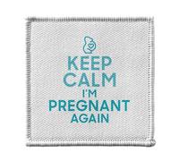 Ecusson Thermocollant Vetement 7x7cm - Keep Calm I'm Pregnant Again Enceinte Mère Future Maman - Patch a Repasser pour Reparation ou Customisation T-shirt Sac Jeans Imprime en France