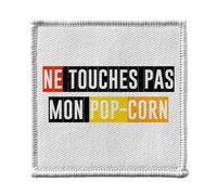 Ecusson Thermocollant Vetement 7x7cm - Ne Touches Pas Mon Pop Corn Humour Drole - Patch a Repasser pour Reparation ou Customisation T-shirt Sac Jeans Imprime en France