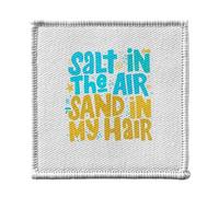 Ecusson Thermocollant Vetement 7x7cm - Salt in the Air Sand in My Hair Vacances Plage Mer - Patch a Repasser pour Reparation ou Customisation T-shirt Sac Jeans Imprime en France