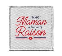 Ecusson Thermocollant Vetement 7x7cm - Une Maman a Toujours Raison Expression Humour Mère - Patch a Repasser pour Reparation ou Customisation T-shirt Sac Jeans Imprime en France