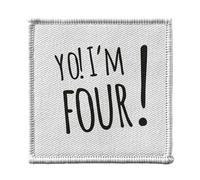 Ecusson Thermocollant Vetement 7x7cm - Yo! I'm Four Anniversaire Celebration Cadeau Anglais Message Texte - Patch a Repasser pour Reparation ou Customisation T-shirt Sac Jeans Imprime en France