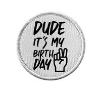 Ecusson Thermocollant Vetement Rond 7cm - Dude it's my Birthday Anniversaire Peace - Patch a Repasser pour Reparation ou Customisation T-shirt Sac Jeans Imprime en France