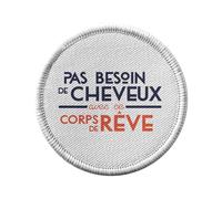 Ecusson Thermocollant Vetement Rond 7cm - Pas besoin de Cheveux - Corps de Rêve Humour Patch a Repasser pour Reparation ou Customisation T-shirt Sac Jeans Imprime en France