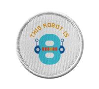 Ecusson Thermocollant Vetement Rond 7cm - This Robot is 8 Celebration Birthday Party Gift Mechanic Machine - Patch a Repasser pour Reparation ou Customisation T-shirt Sac Jeans Imprime en France