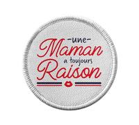 Ecusson Thermocollant Vetement Rond 7cm - Une Maman a Toujours Raison Expression Humour Mère - Patch a Repasser pour Reparation ou Customisation T-shirt Sac Jeans Imprime en France