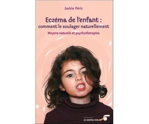 Eczéma de l'enfant : comment le soulager naturellement - Moyens naturels et psychothérapies