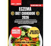 Eczema Diet Cookbook 2026: Long-term food strategy guide combining a 30-day rotating menu system with 360 days of recipe ideas focused on reducing dietary triggers and supporting overall skin comfort