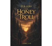 Ed & Alma: The Honey Troll: An Adventure Fantasy Book for Kids Ages 8-12